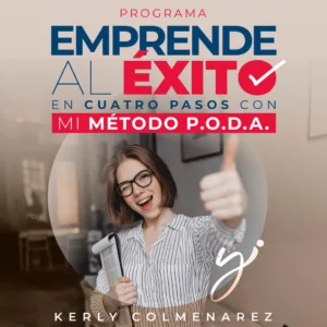 Emprende al Éxito en Cuatro Pasos con mi Método P.O.D.A.